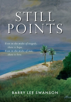 Still Points by Swanson, Barry Lee