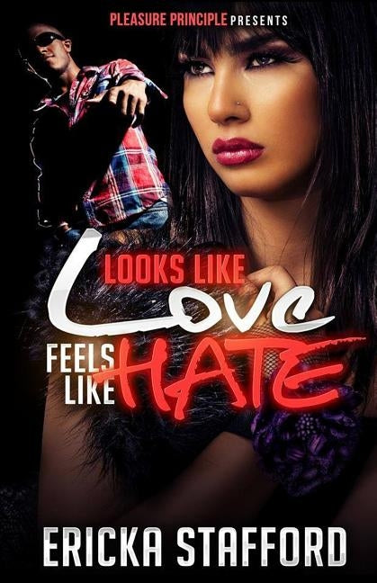 Looks Like Love Feels Like Hate by Stafford, Ericka