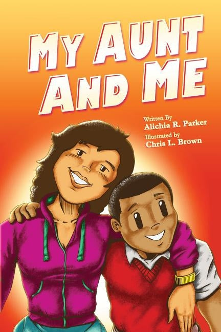 My Aunt & Me by Brown, Chris L.