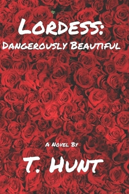 Lordess: Dangerously Beautiful by Hunt, T.