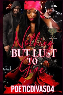 Nothing but Lust To Give by Diva504, Poetic