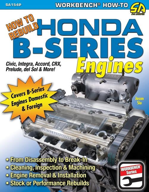 How to Rebuild Honda B-Series Engines by Siu, Jason