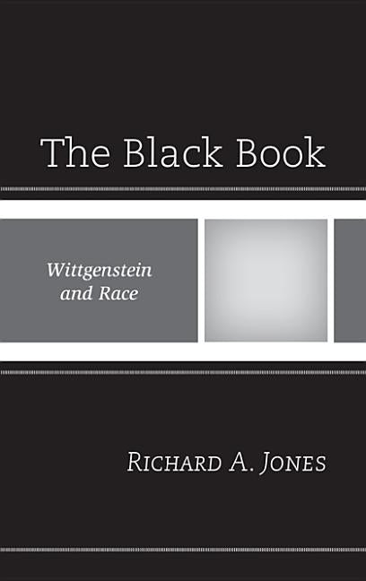 The Black Book: Wittgenstein and Race by Jones, Richard a.