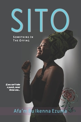 Sito: Something In The Offing by Ezuma, Afa'm Bu Ikenna