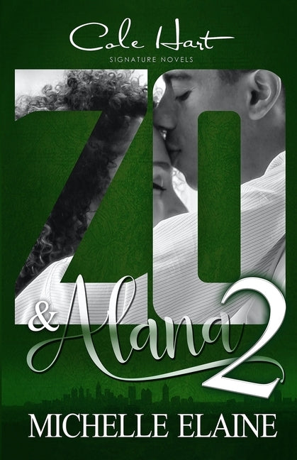 Zo & Alana 2: An African American Love Story: Finale by Elaine, Michelle