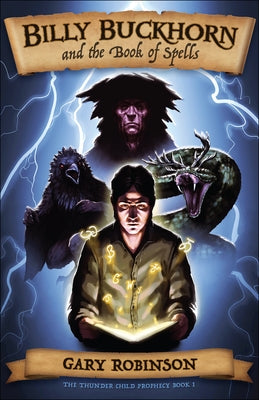 Billy Buckhorn and the Book of Spells by Robinson, Gary
