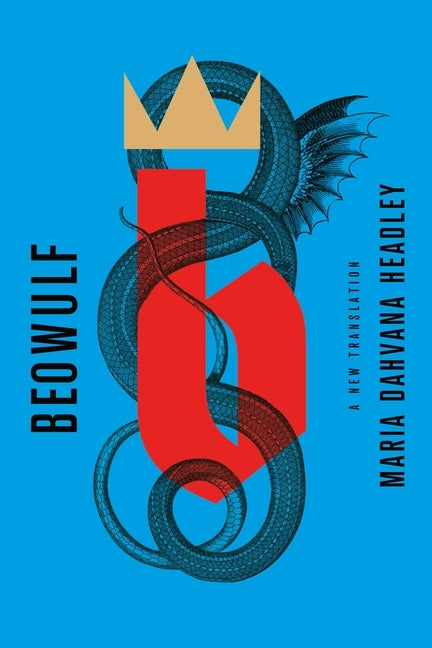 Beowulf: A New Translation by Headley, Maria Dahvana