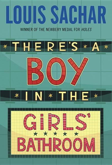 There's a Boy in the Girls' Bathroom by Sachar, Louis
