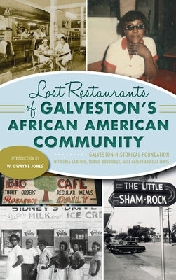 Lost Restaurants of Galveston's African American Community by Galveston Historical Foundation