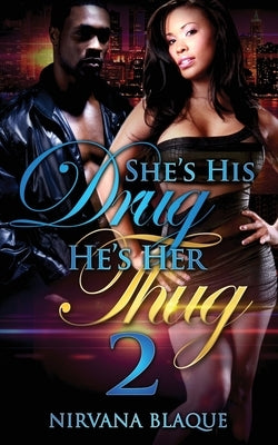 She's His Drug, He's Her Thug 2 by Blaque, Nirvana
