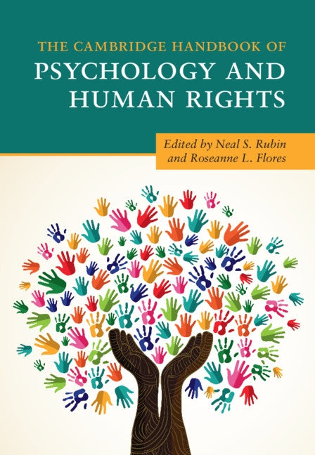 The Cambridge Handbook of Psychology and Human Rights by Rubin, Neal S.