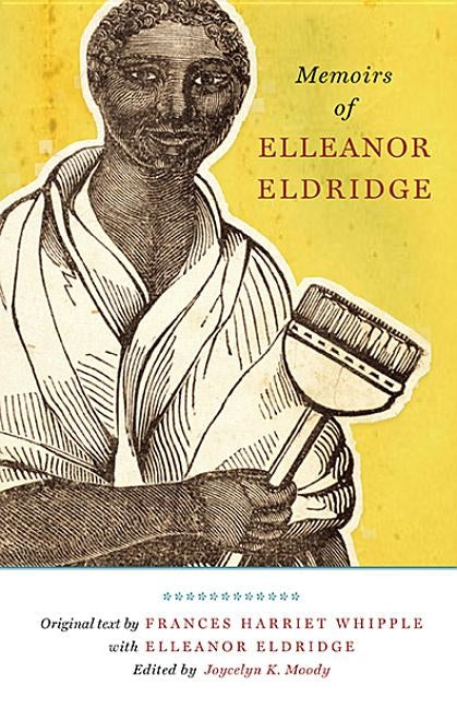 Memoirs of Elleanor Eldridge by Whipple, Frances H.
