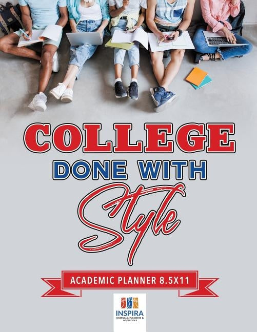 College Done with Style Academic Planner 8.5x11 by Inspira Journals, Planners &. Notebooks