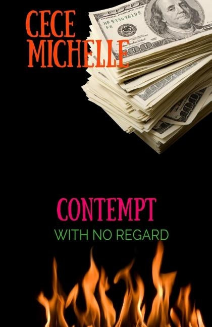 Contempt: With No Regard by Michelle, Cece