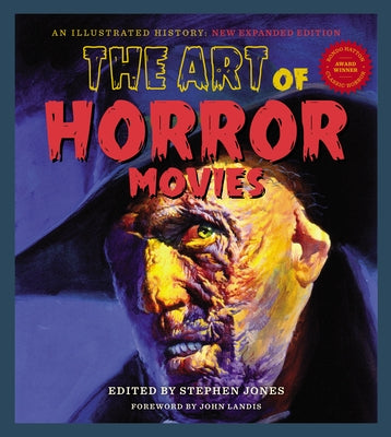 The Art of Horror Movies: An Illustrated History by Jones, Steven