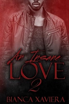 An Insane Love 2 by Xaviera, Bianca
