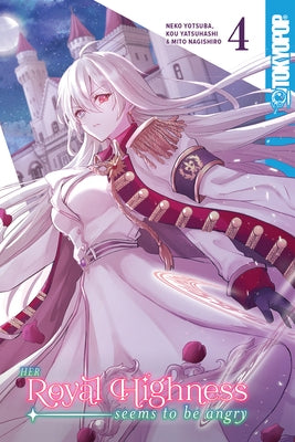 Her Royal Highness Seems to Be Angry, Volume 4: Volume 4 by Yotsuba, Neko