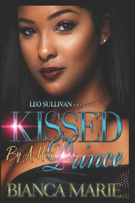 Kissed by a Hood Prince by Marie, Bianca