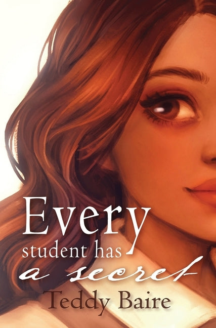 Every Student Has a Secret by Baire, Teddy