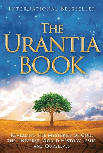 The Urantia Book: Revealing the Mysteries of God, the Universe, World History, Jesus, and Ourselves by Foundation, Urantia