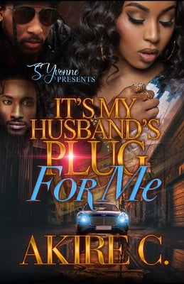It's My Husband's Plug For Me by C, Akire