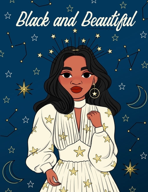Black and Beautiful Coloring Book for Girls: A Fun and Relaxing Color Book for Tween Girls. Black and Brown African American Girl Characters with Uniq by Willis, Sophia Eleanor