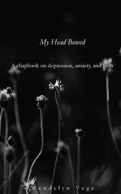 My Head Bowed by Vega, Wendelyn
