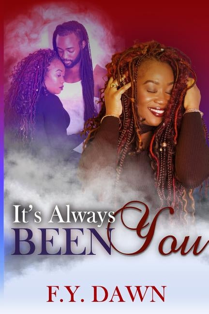 It's Always Been You by Dawn, F. Y.
