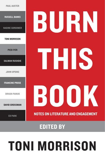 Burn This Book: Notes on Literature and Engagement by Morrison, Toni