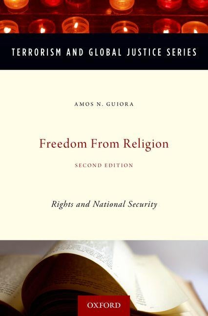 Freedom from Religion: Rights and National Security by Guiora, Amos N.