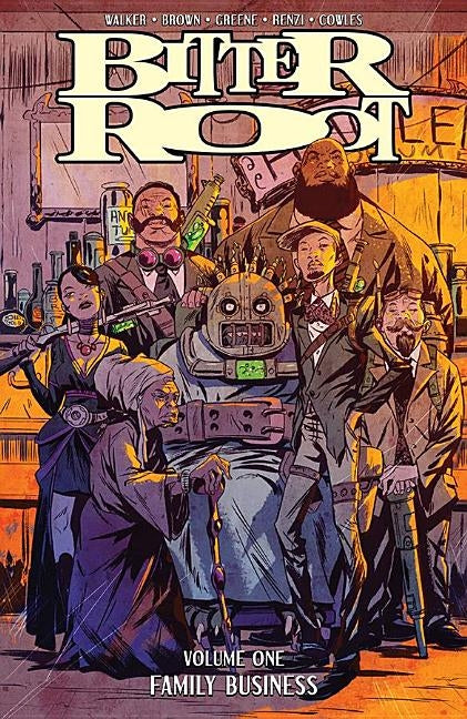 Bitter Root Volume 1: Family Business by Walker, David F.