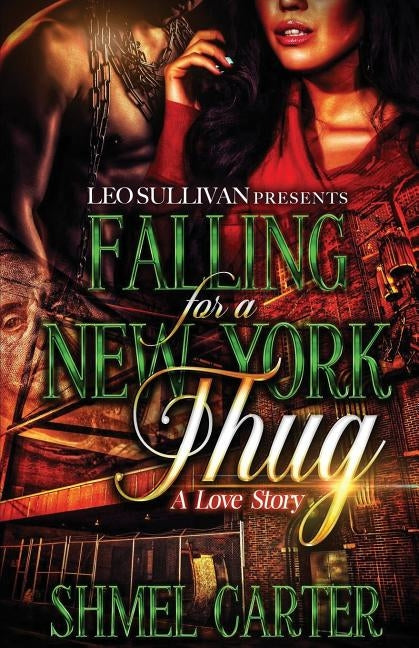 Falling for a New York Thug: A Love Story by Carter, Shmel