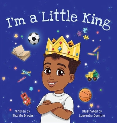 I'm a Little King by Brown, Sharifa