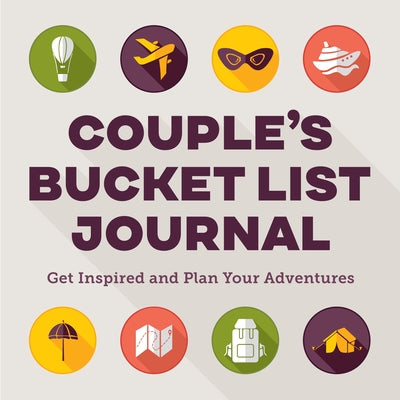 Couple's Bucket List Journal: Get Inspired and Plan Your Adventures by Rockridge Press