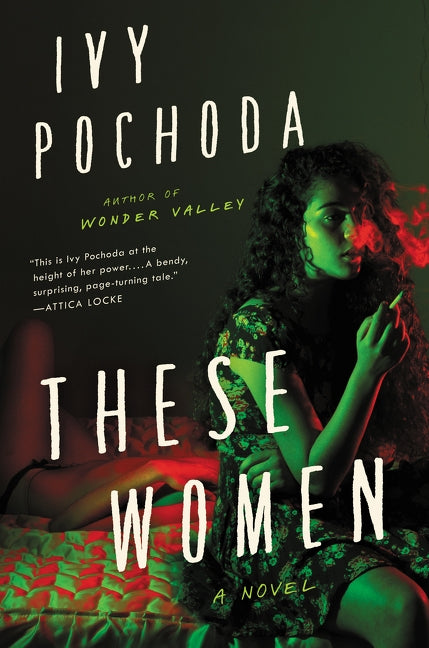 These Women by Pochoda, Ivy