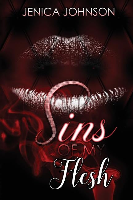 Sins of My Flesh by Johnson, Jenica