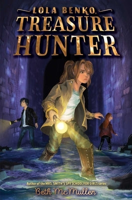 Lola Benko, Treasure Hunter, 1 by McMullen, Beth