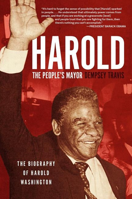 Harold, the People's Mayor: The Biography of Harold Washington by Travis, Dempsey