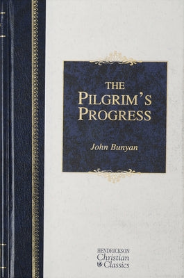 Pilgrim's Progress: Hendrickson Christian Classics by Bunyan, John