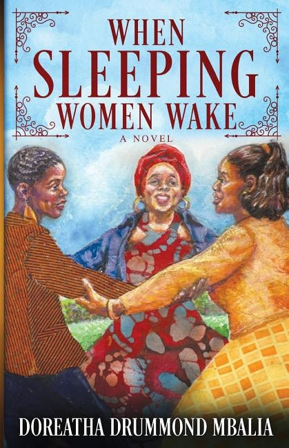 When Sleeping Women Wake by Mbalia, Doreatha Drummond