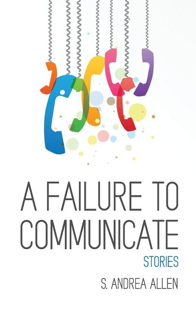 A Failure to Communicate by Allen, S.