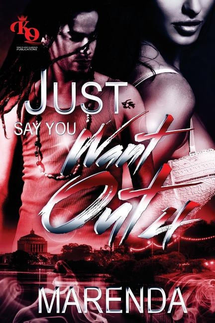 Just Say You Want Out Part 4 by Hegler, Marenda