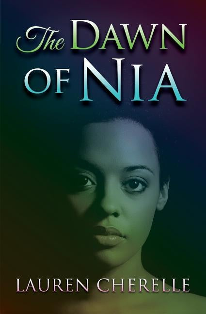 The Dawn of Nia by Cherelle, Lauren