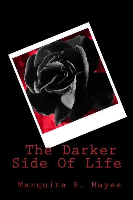 The Darker Side Of Life by Mayes/M, Marquita/M Shawnta/S