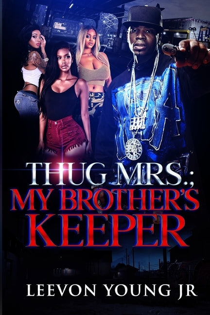 Thug Mrs.: My Brother's Keeper by Young, Leevon, Jr.