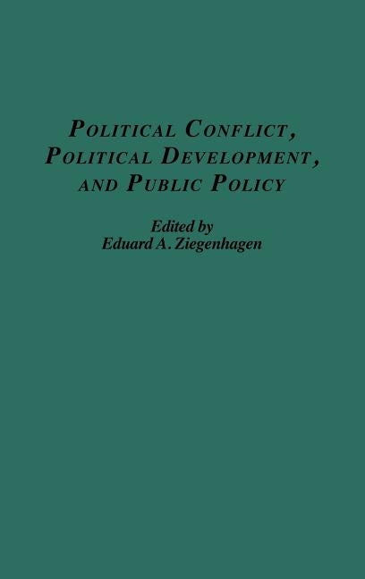 Political Conflict, Political Development, and Public Policy by Ziegenhagen, Eduard a.