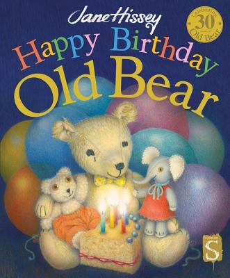 Happy Birthday, Old Bear by Hissey, Jane