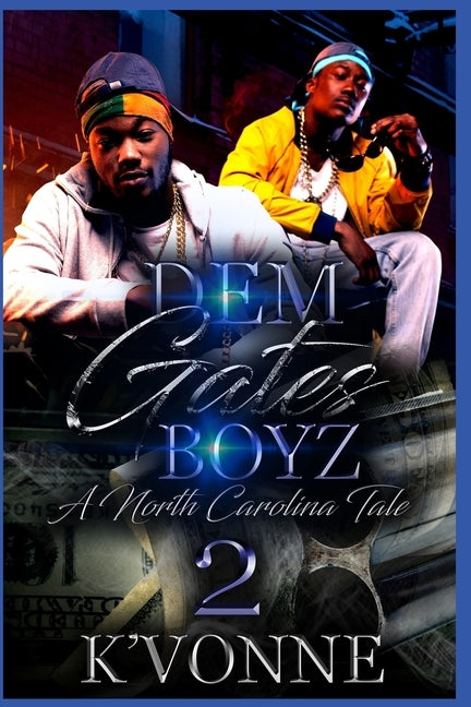 Dem Gates Boyz: A North Carolina Tale 2 by Vonne, K'
