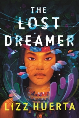 The Lost Dreamer by Huerta, Lizz