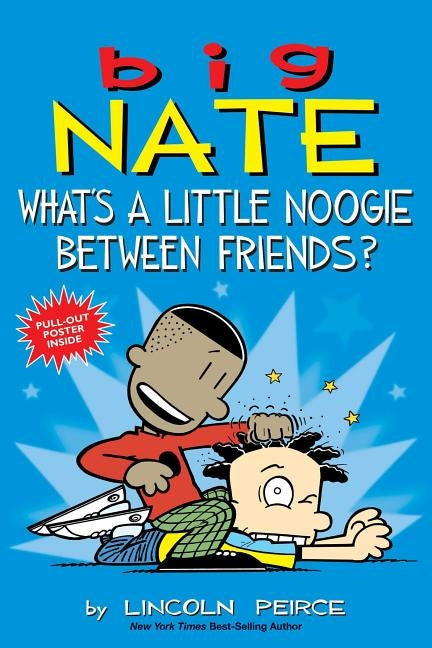 Big Nate: What's a Little Noogie Between Friends?, 16 by Peirce, Lincoln